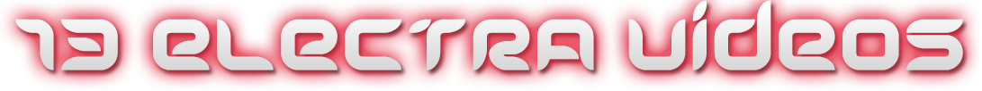 ELECTRA 13 VIDEOS